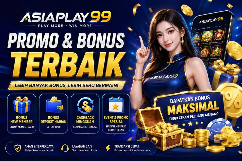 Asiaplay99 Promo dan Bonus