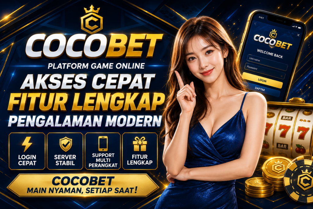 Cocobet: Platform Game Online dengan Akses Cepat, Fitur Lengkap, dan Pengalaman Bermain Modern